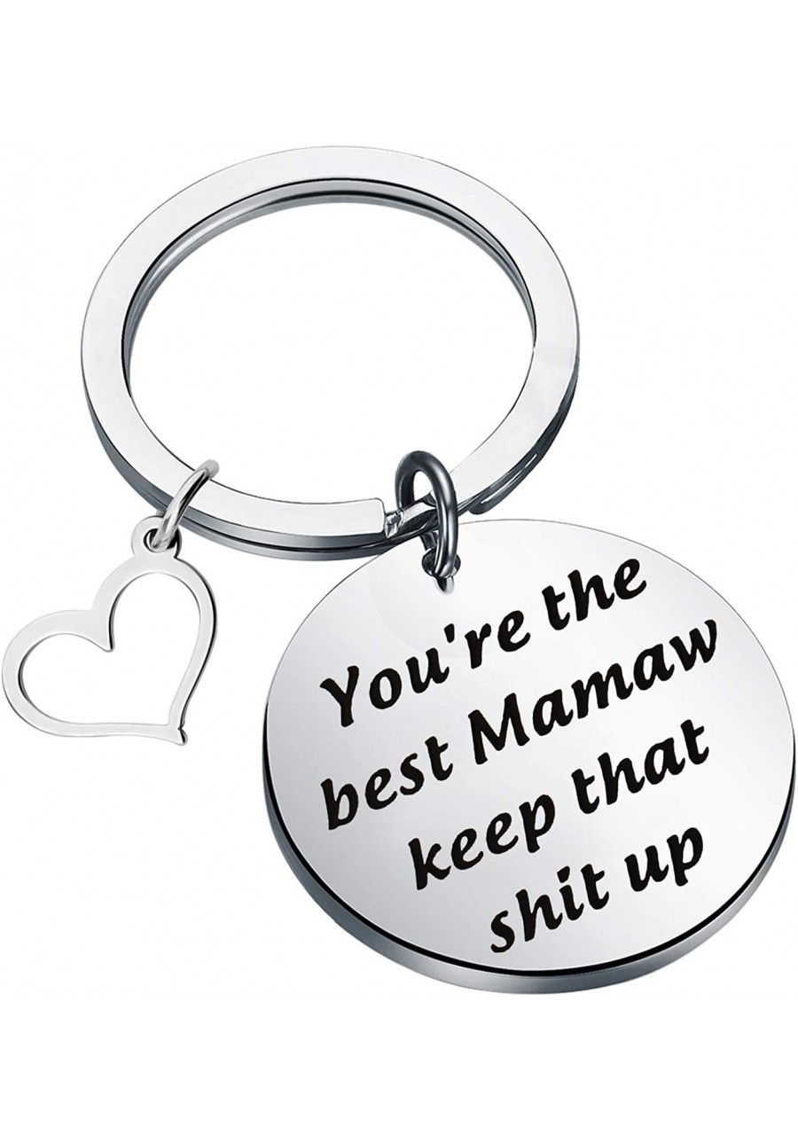 You are The Best Mamaw Keep That Shit Up Keychain $16.30 Pendants & Coins